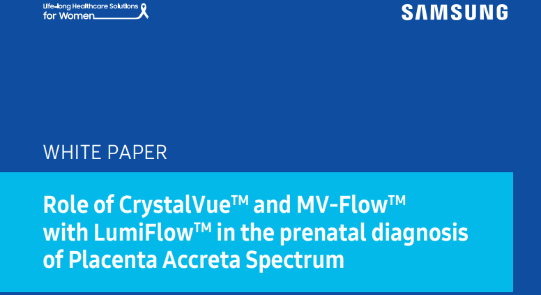 White paper on diagnosing placenta accreta spectrum using prenatal ultrasound with CrystalVue™, MV-Flow™, and LumiFlow™