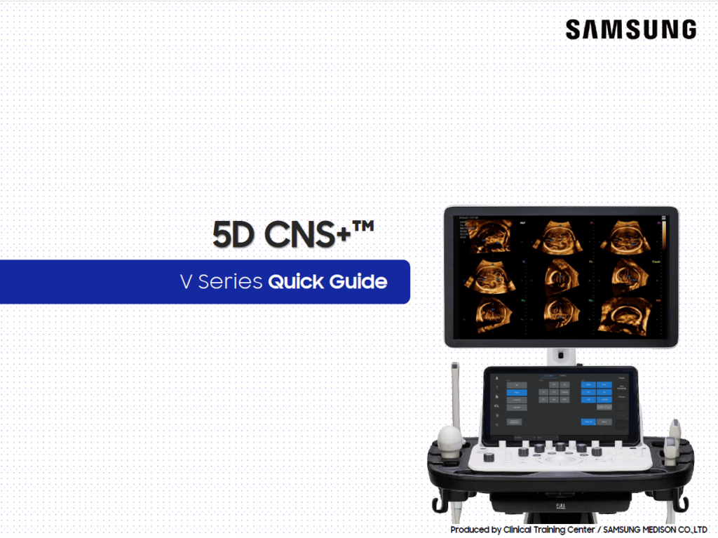 Quick guide on 5D CNS+™ for fetal brain ultrasound using CNS imaging planes on the Samsung V8, V7, and V6 ultrasound machines