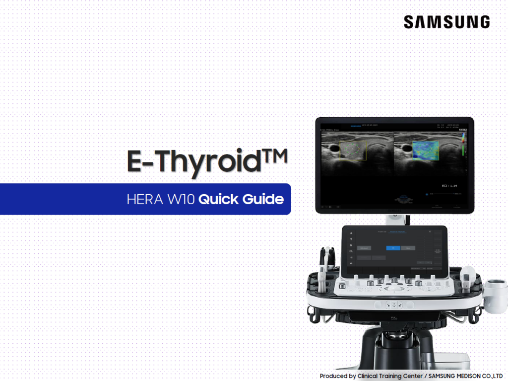 Quick guide on E-Thyroid™ for thyroid ultrasound using elastography and ECI on the HERA W10 system