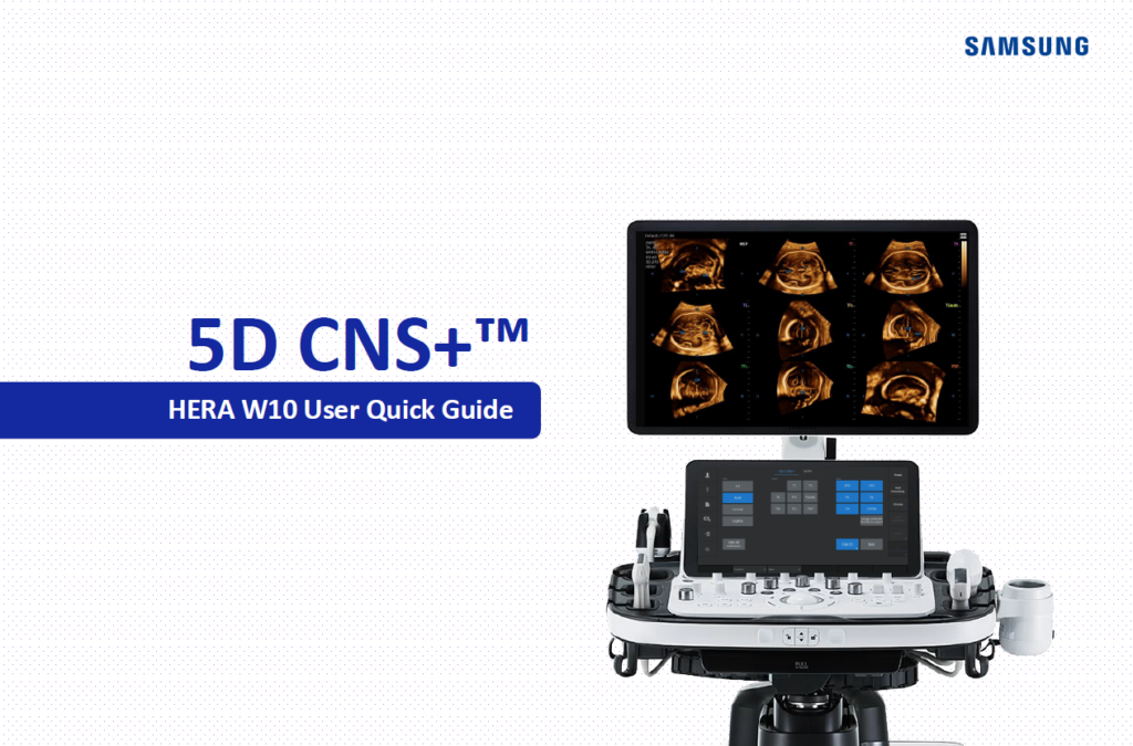 Quick Guide on 5D CNS+™ for fetal brain ultrasound and CNS biometry using HERA W10