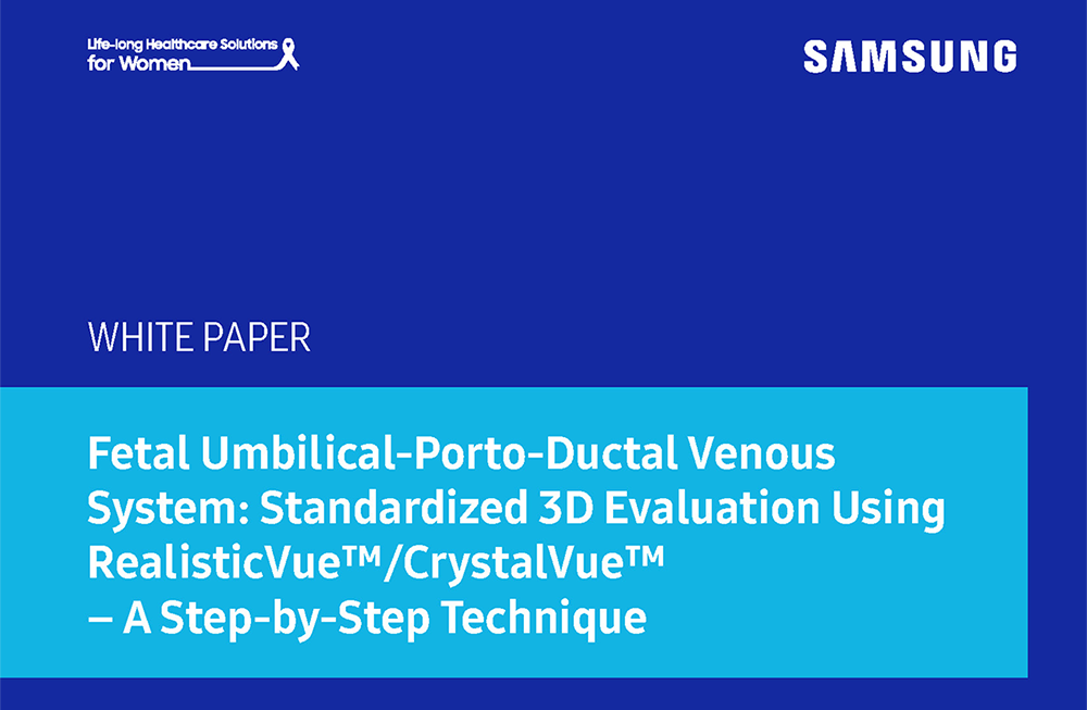 White paper on fetal ultrasound covering 3D venous system evaluation techniques with RealisticVue and CrystalVue imaging