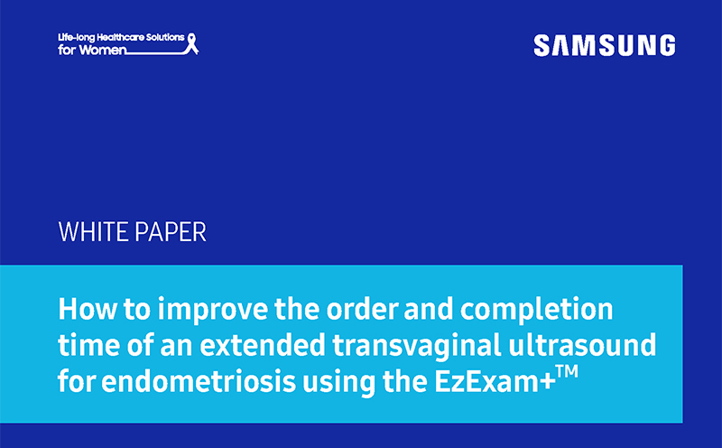 White paper on transvaginal ultrasound for endometriosis workflow optimization using EzExam+