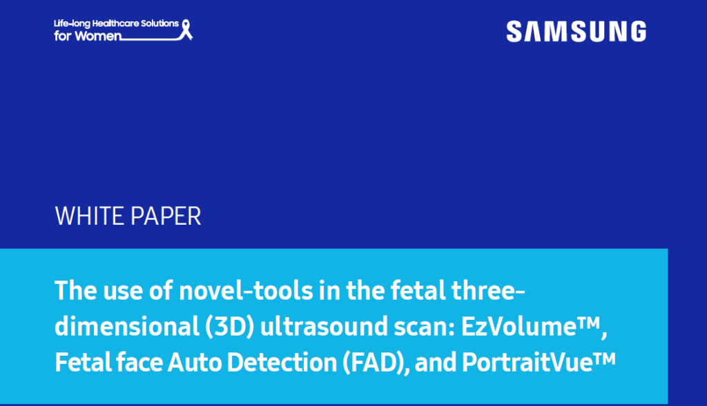 White paper on fetal 3D ultrasound using EzVolume, FAD, and PortraitVue for fetal face visualization
